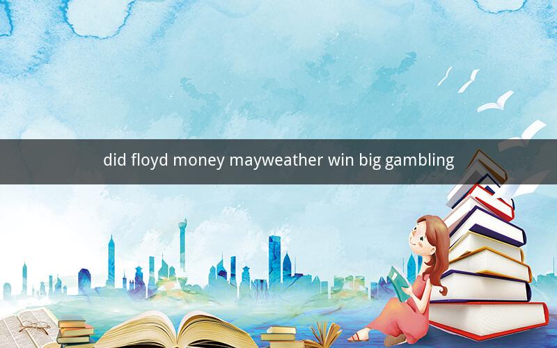 did floyd money mayweather win big gambling
