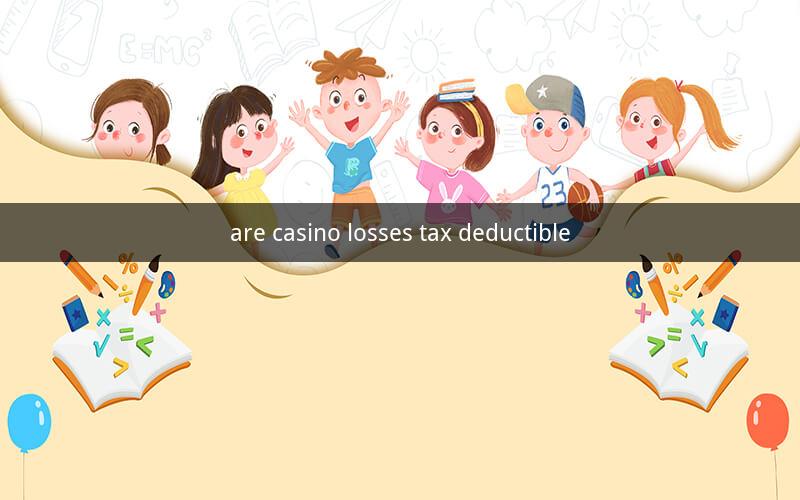 are casino losses tax deductible