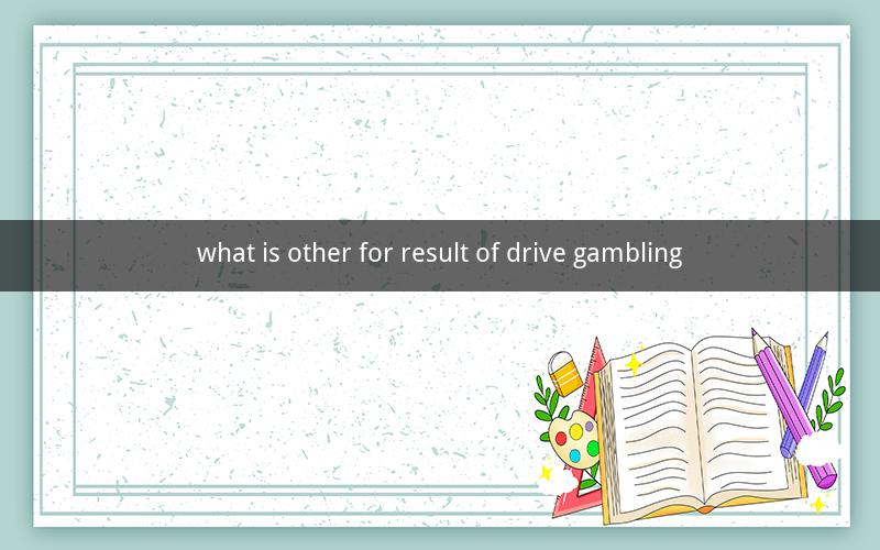 what is other for result of drive gambling