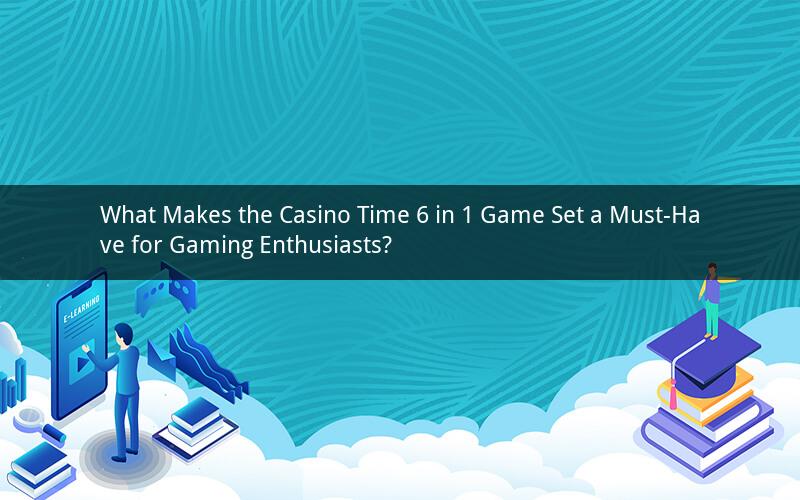 What Makes the Casino Time 6 in 1 Game Set a Must-Have for Gaming Enthusiasts?