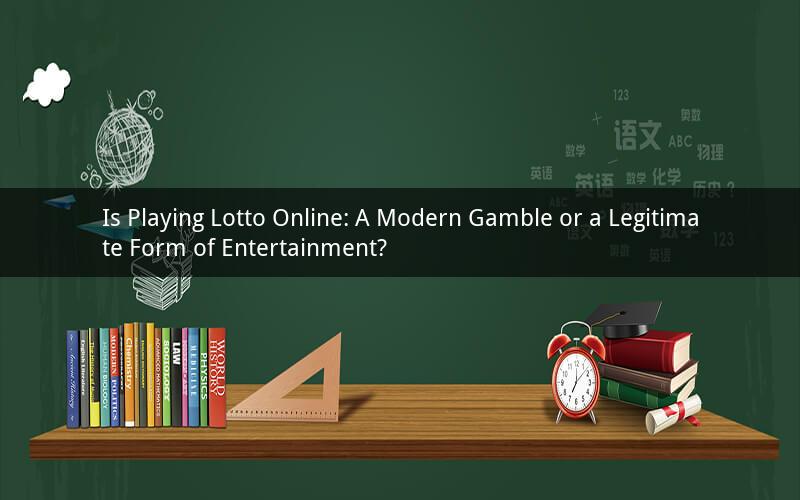 Is Playing Lotto Online: A Modern Gamble or a Legitimate Form of Entertainment?
