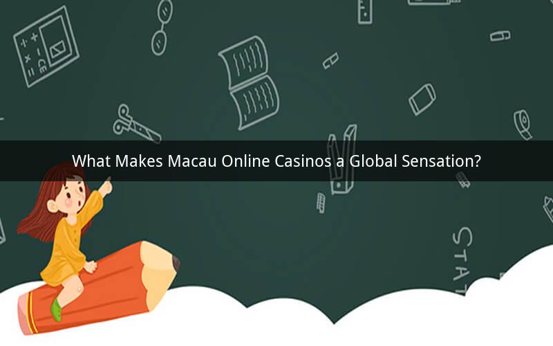 What Makes Macau Online Casinos a Global Sensation?