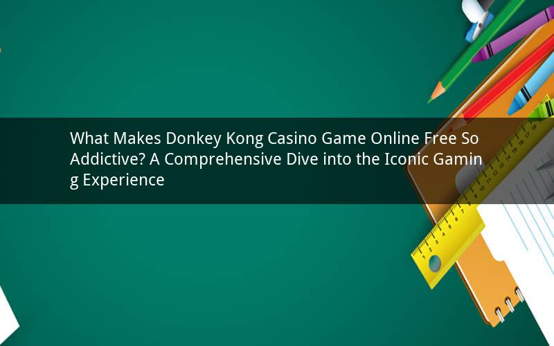 What Makes Donkey Kong Casino Game Online Free So Addictive? A Comprehensive Dive into the Iconic Gaming Experience