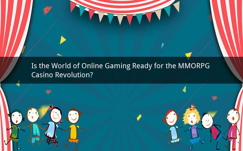 Is the World of Online Gaming Ready for the MMORPG Casino Revolution?