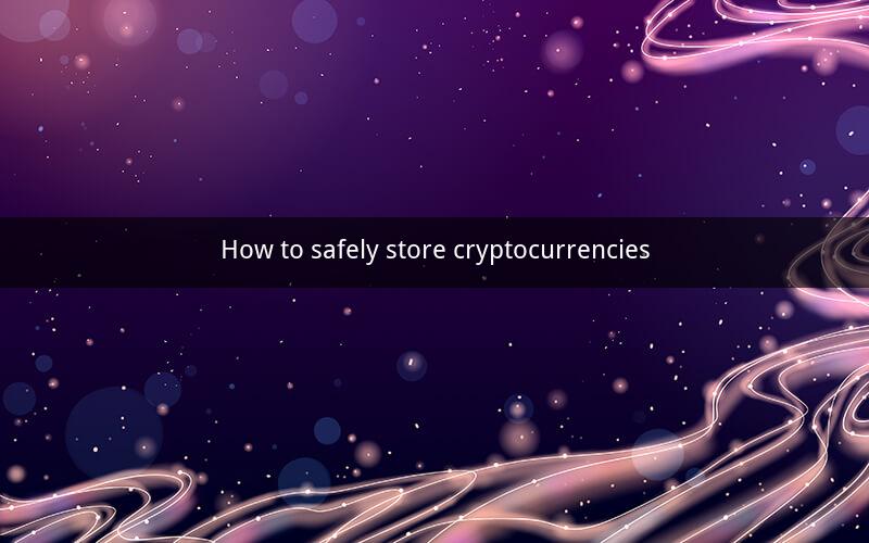 How to safely store cryptocurrencies
