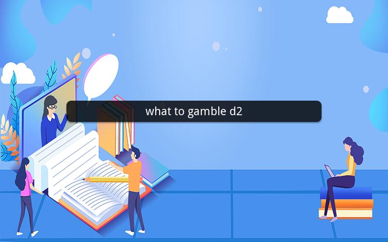 what to gamble d2