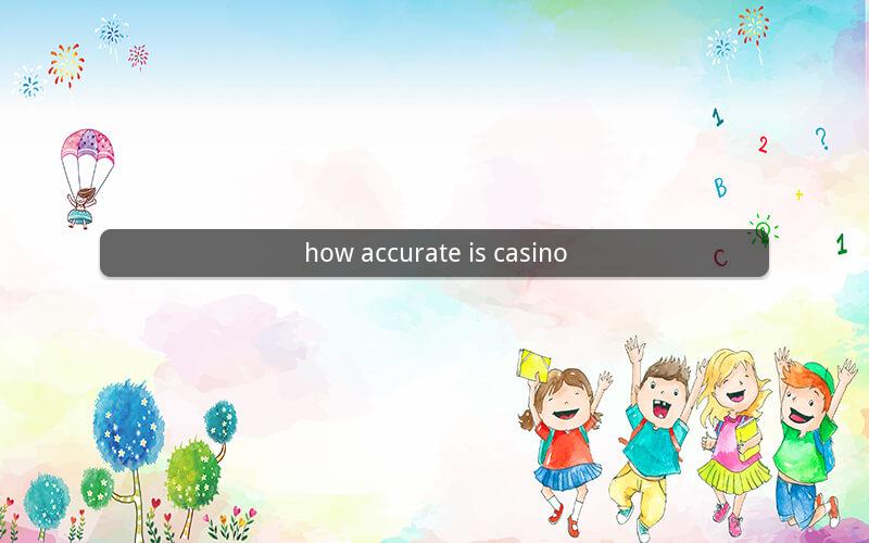 how accurate is casino