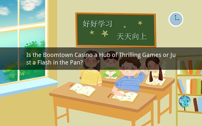 Is the Boomtown Casino a Hub of Thrilling Games or Just a Flash in the Pan?