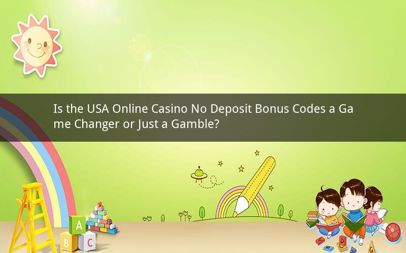 Is the USA Online Casino No Deposit Bonus Codes a Game Changer or Just a Gamble?