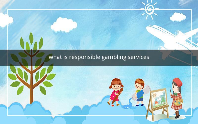 what is responsible gambling services