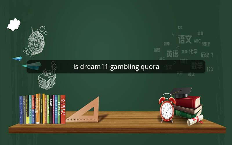is dream11 gambling quora