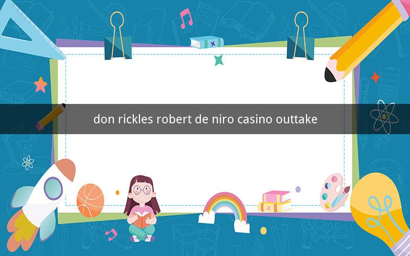 don rickles robert de niro casino outtake