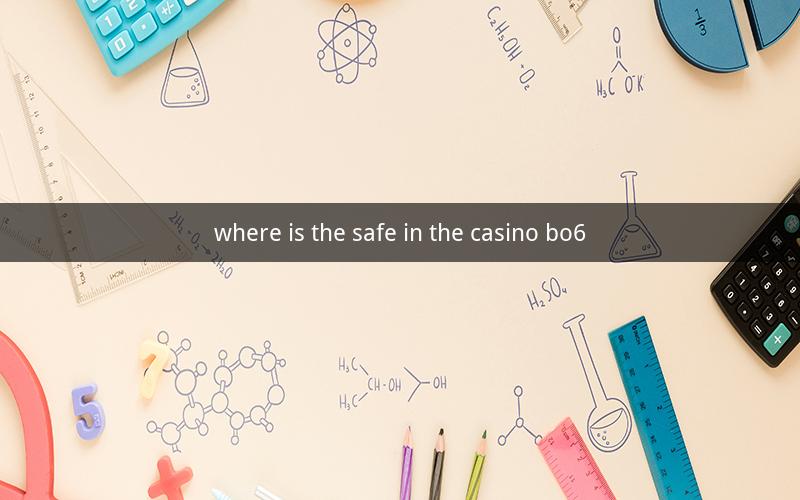where is the safe in the casino bo6