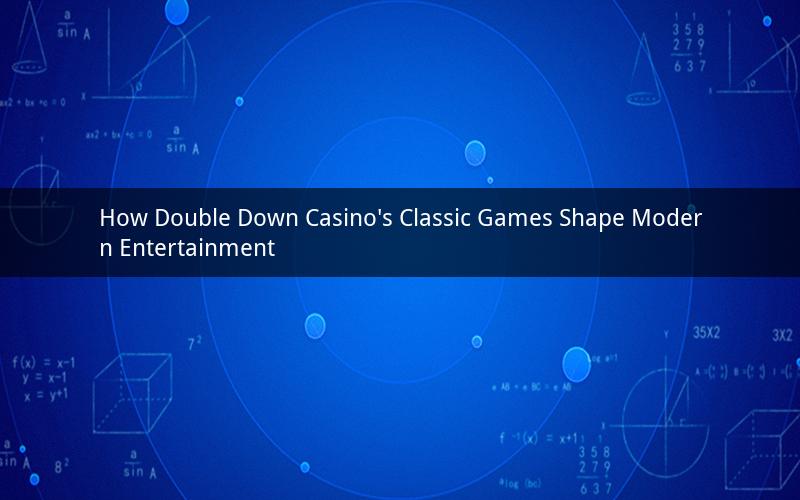How Double Down Casino's Classic Games Shape Modern Entertainment