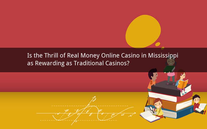 Is the Thrill of Real Money Online Casino in Mississippi as Rewarding as Traditional Casinos?