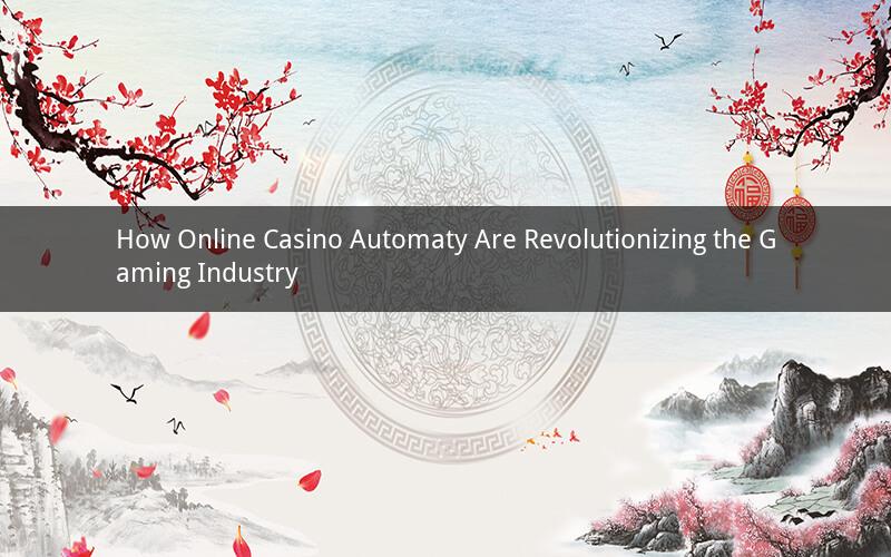 How Online Casino Automaty Are Revolutionizing the Gaming Industry