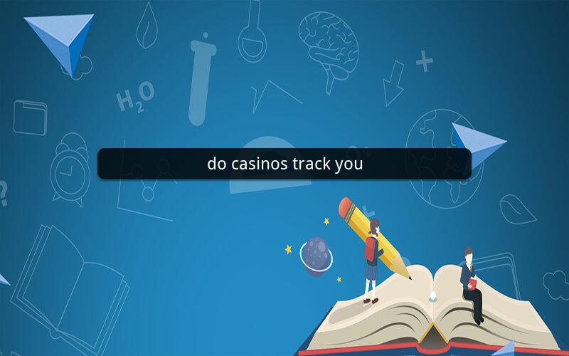do casinos track you