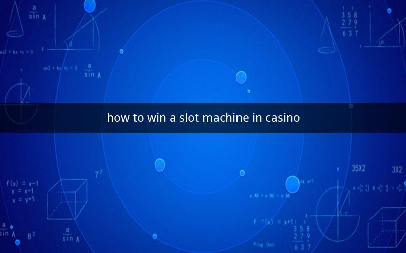 how to win a slot machine in casino