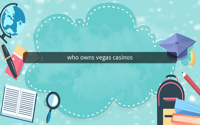 who owns vegas casinos