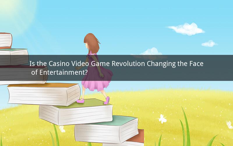 Is the Casino Video Game Revolution Changing the Face of Entertainment?