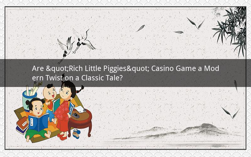 Are "Rich Little Piggies" Casino Game a Modern Twist on a Classic Tale?