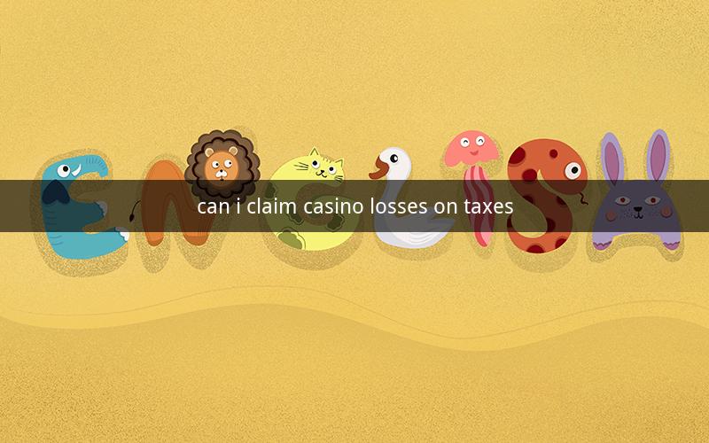 can i claim casino losses on taxes