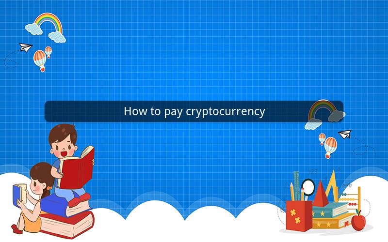 How to pay cryptocurrency