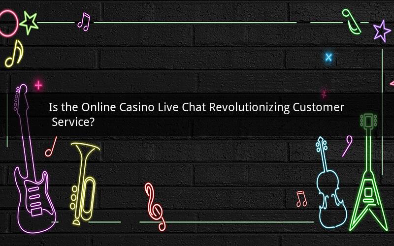 Is the Online Casino Live Chat Revolutionizing Customer Service?
