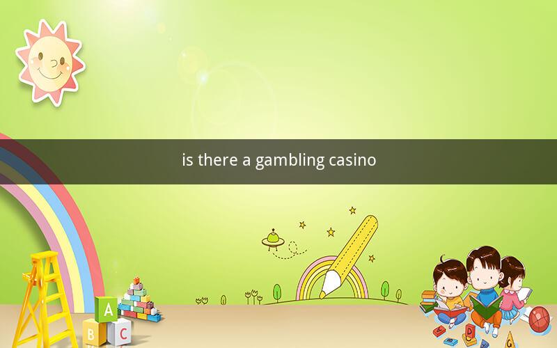 is there a gambling casino