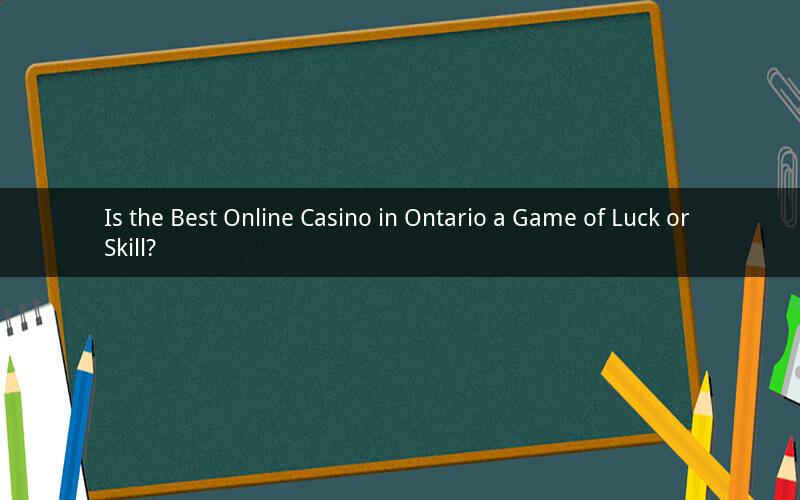 Is the Best Online Casino in Ontario a Game of Luck or Skill?