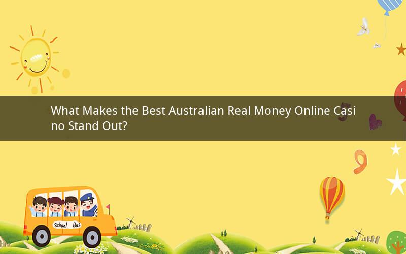 What Makes the Best Australian Real Money Online Casino Stand Out?