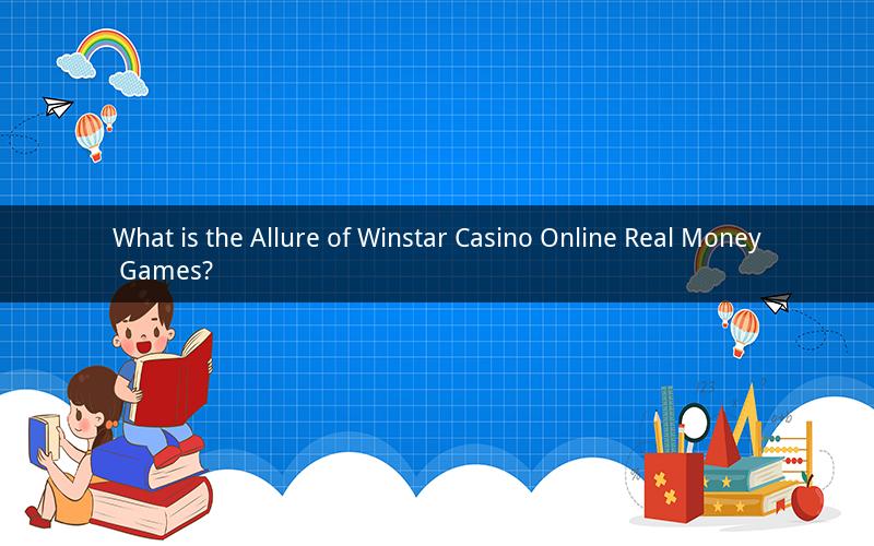 What is the Allure of Winstar Casino Online Real Money Games?