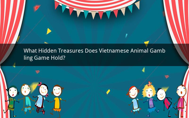 What Hidden Treasures Does Vietnamese Animal Gambling Game Hold?