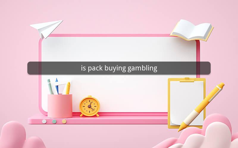 is pack buying gambling