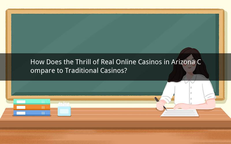 How Does the Thrill of Real Online Casinos in Arizona Compare to Traditional Casinos?