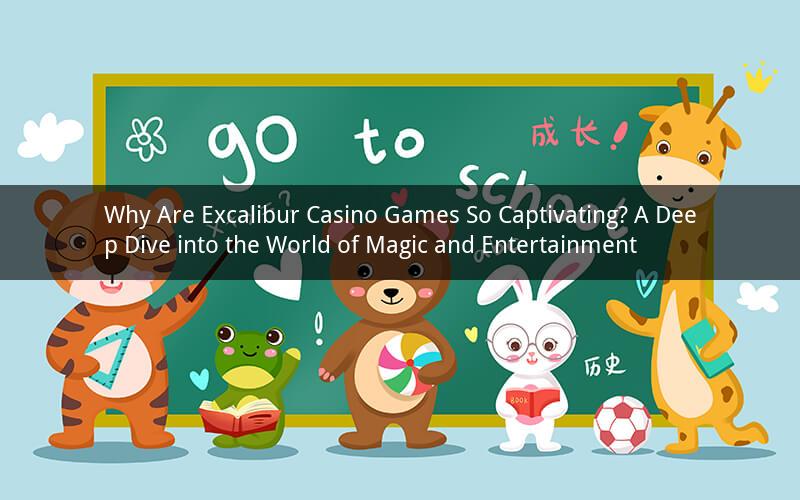 Why Are Excalibur Casino Games So Captivating? A Deep Dive into the World of Magic and Entertainment