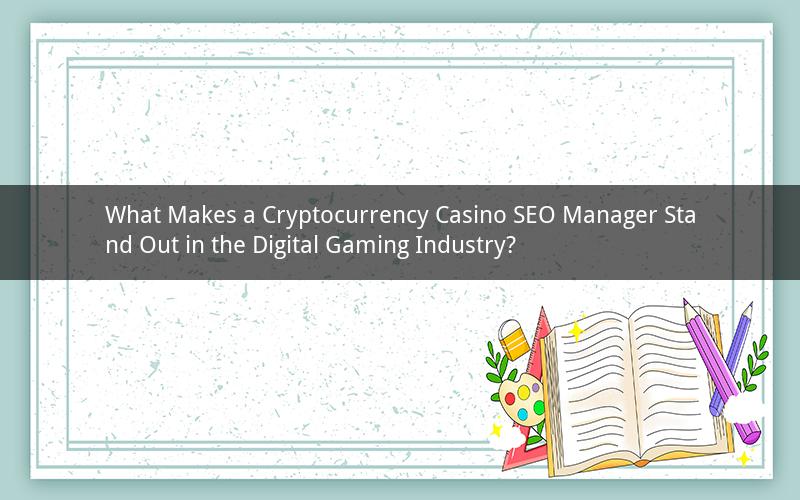 What Makes a Cryptocurrency Casino SEO Manager Stand Out in the Digital Gaming Industry?