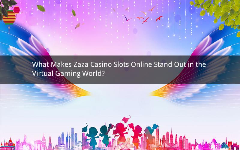 What Makes Zaza Casino Slots Online Stand Out in the Virtual Gaming World?