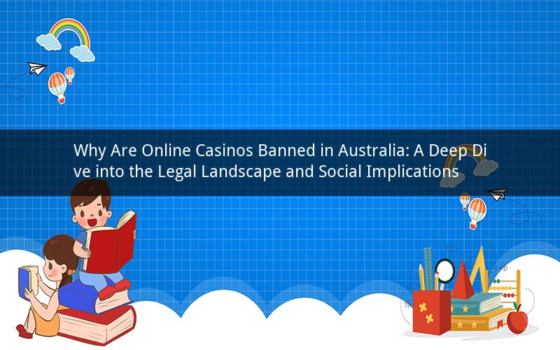 Why Are Online Casinos Banned in Australia: A Deep Dive into the Legal Landscape and Social Implications