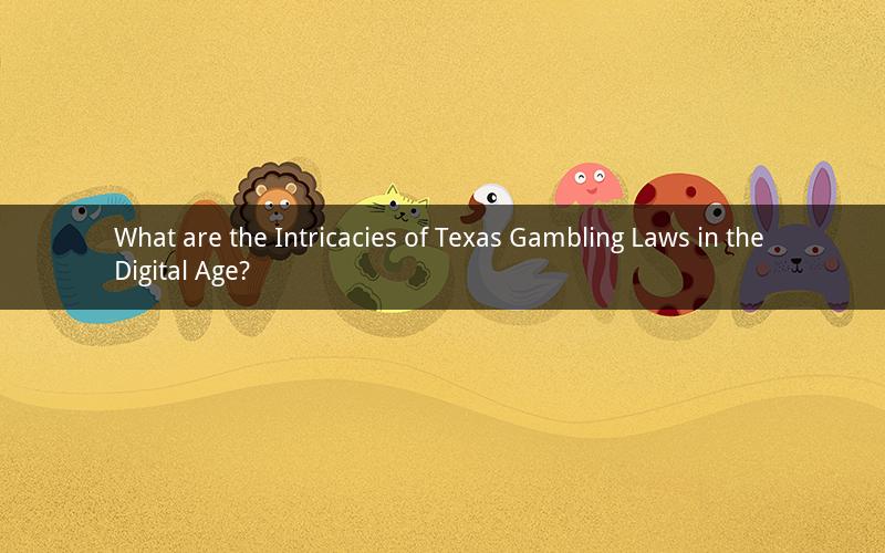 What are the Intricacies of Texas Gambling Laws in the Digital Age?