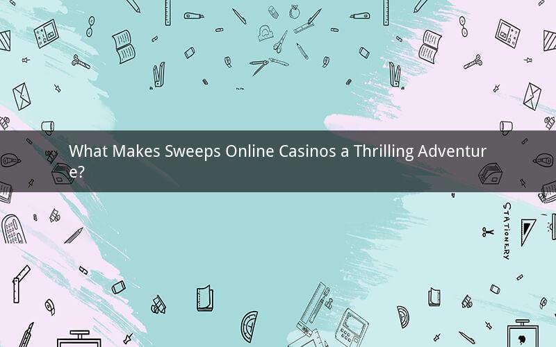 What Makes Sweeps Online Casinos a Thrilling Adventure?