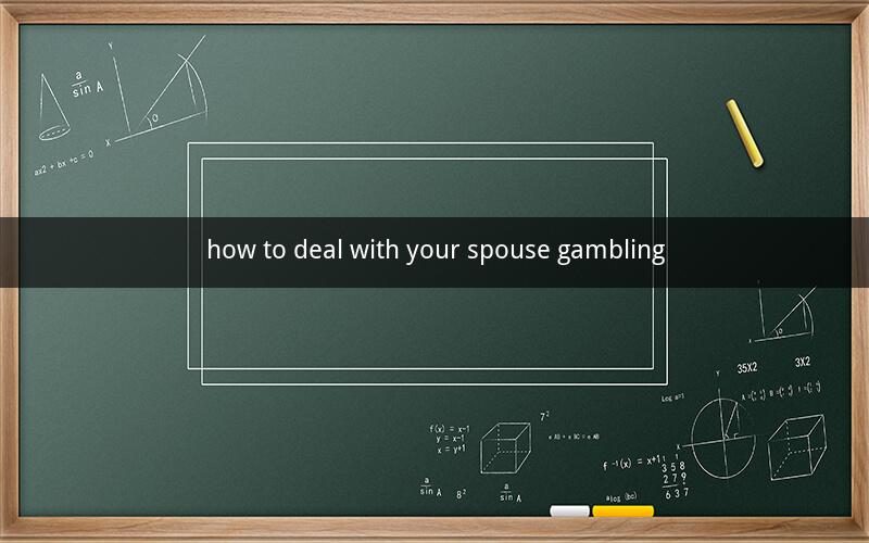 how to deal with your spouse gambling