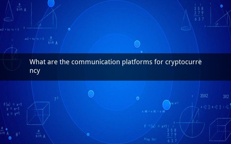 What are the communication platforms for cryptocurrency