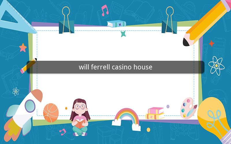 will ferrell casino house